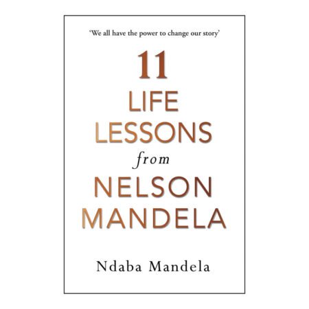 11 Life Lessons from Nelson Mandela
